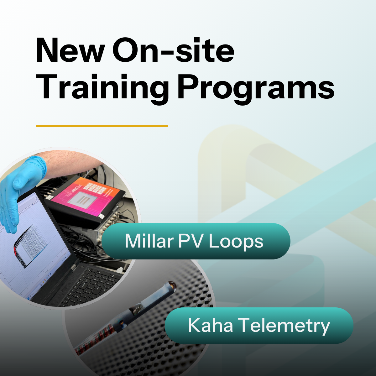 New On-Site Training Programs-PV Loops and Kaha Telemetry